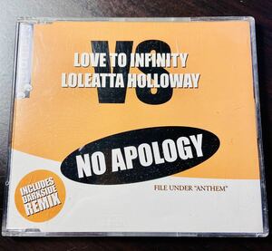 LOVE TO INFINITY VS LOLEATTA HOLLOWAY NO APOLOGY одиночный remix CD '99 год 