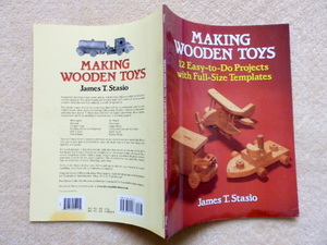 ..　MAKING WOODEN TOYS: 12 Easy-to-Do Projects with Full-Size Templates (手作り木製玩具集)