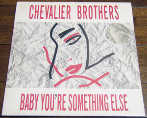 The Chevalier Brothers - Baby You're Something Else - 12インチ シングル/ Big Bad Betty,I Hope I Die Before I Go,Ray Gelato,45rpm