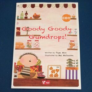 Goody Goody Gumdrops! Papa Moo/文 松岡芽衣/イラスト 松香マックドゥーグル明子/監修 粕谷みゆき
