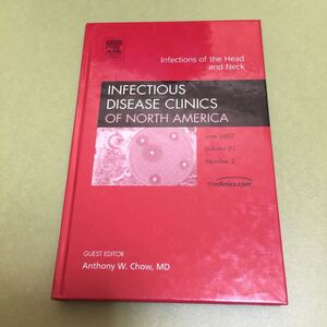 ◎英語医学書 Infections of the Head and Neck, An Issue of Infectious Disease Clinics (Volume 21-2) (The Clinics: Internal Medicine