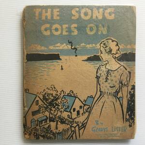 洋書絵本 ■ARTBOOK_OUTLET■ 95-046 ★ 送料無料！激レア ヴィンテージ 絵本 THE SONG GOES ON by GLADYS LISTER 1941年