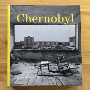洋書 Chernobyl The Hidden Legacy / Pierpaolo Mittica 中古本 写真集
