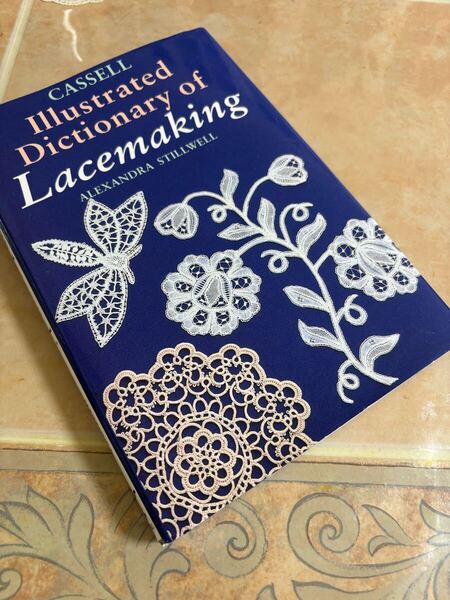 洋書 ボビンレース図解辞典 Cassell Illustrated Dictionary of Lacemaking クロッシェレース、ネッティング、タティング、
