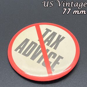缶バッジ アメリカ 輸入 雑貨 ビンテージ 『 税務相談禁止 確定申告 』 バッチ ( BAT2718 )