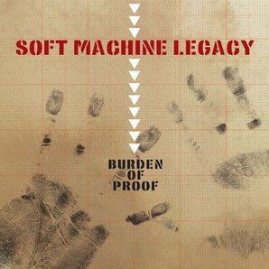 Soft Machine Legacy ソフト・マシーン・レガシー - Burden Of Proof CD