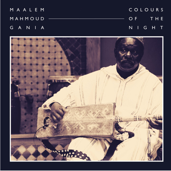 Maalem (Maleem) Mahmoud Gania マーレム・マハムード・ガニア - Colours Of The Night DLコード付限定再発二枚組アナログ・レコード