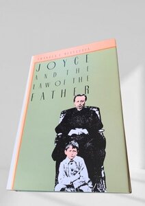 Joyce and the Law of the Father ジョイスと父の法 フランシス・L・リストゥッチア