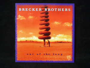 BRECKER BROTHERS(ブレッカー ブラザーズ)/out of the loop