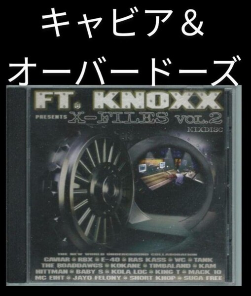 FT.KNOXX/X-FILES vol.2 ギャングスタラップ g-rap COMPTON コンプトン CAVIAR&OVERDOSE ロサンゼルス カリフォルニア ウエストコースト