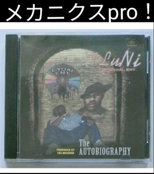 T-Luni/Autobiography サイダル CYDAL メカニクス MEKANIX 西海岸 G-RAP westcoast ギャングスタラップ ウエストコースト 14-7a