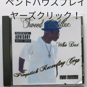 TWEED CADILAC/WHO DAT penthouse players clique サウスセントラル ロサンゼルス カリフォルニア ギャングスタラップ g-rap west coast