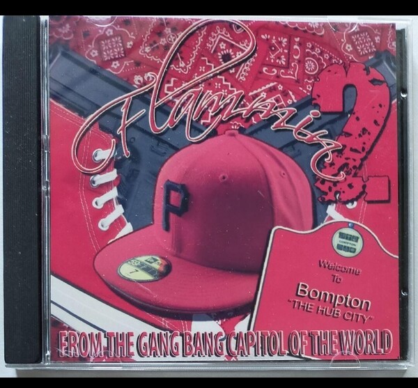 FLAMMING 2/ WELCOME TO BOMPTON THE HUB CITY/FROM THE GANG BANG CAPITOL OF THE WORLD コンプトン ギャングスタラップ G-RAP Compton