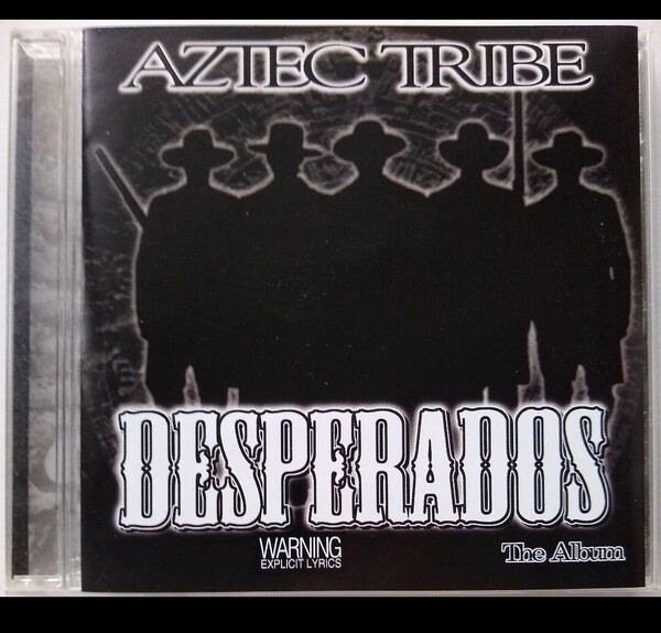 AZTEC TRIBE/DESPERADOS チカーノ ギャングスタラップ サンディエゴ chicano g-rap 西海岸 sandiego カリフォルニア west coast side