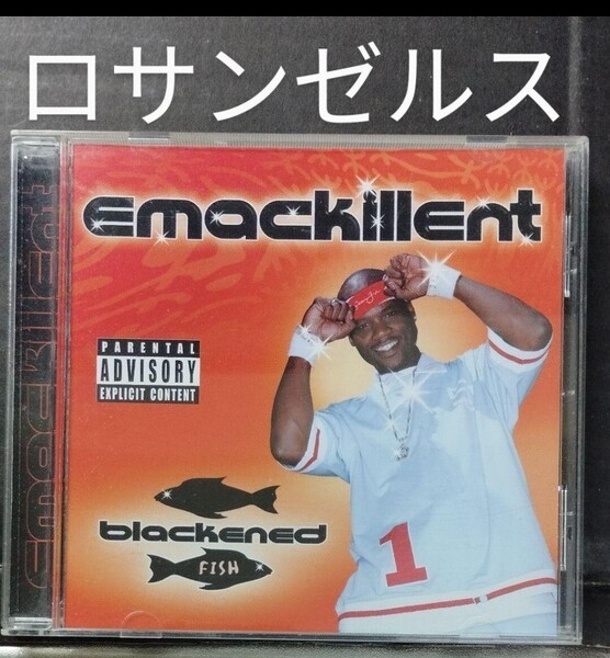 EMACKILLENT/Blackened Fish ロサンゼルス ギャングスタラップ 西海岸 ウエストコースト G-RAP west coast losangeles California