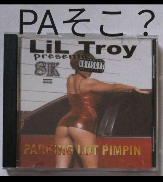 LIL TROY presents SK PARKING LOT PIMPIN ギャングスタラップ G-RAP