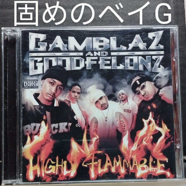 GAMBLAZ and GOODFELONZ/HIGHLY FLAMMABLE サンフランシスコ ギャングスタラップ カリフォルニア ウエストコースト G-RAP west side coast