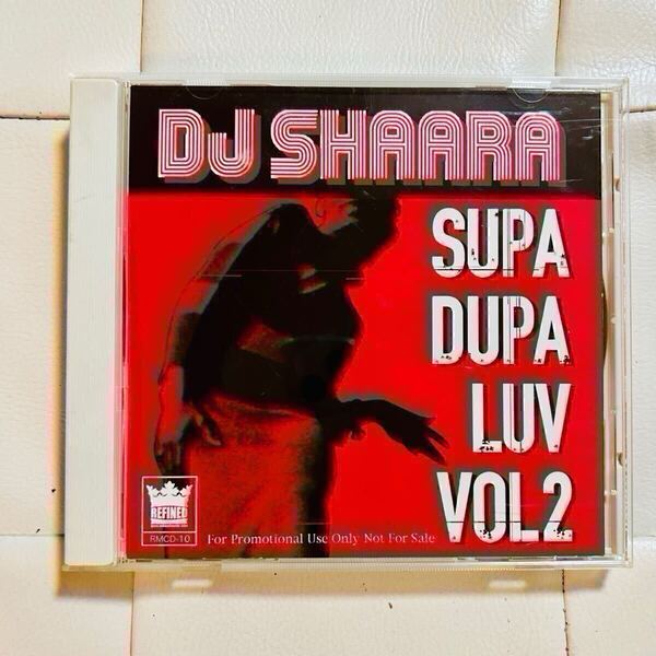 DJ SHAARA / SUPA DUPA LUV VOL2 / 90'S R&B CLASSICS MIX / komori hiroki ddt shu-g celory hasebe