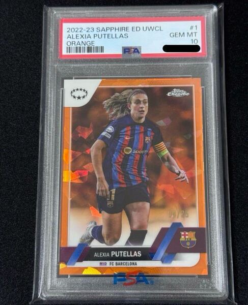 2022-23 TOPPS CHROME SAPPHIRE EDITION UWCL ORANGE #1 ALEXIA PUTELLAS 4/25 PSA 10