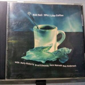 Bob Nell Why I Like Coffee 1991年録音作品 輸入盤CD