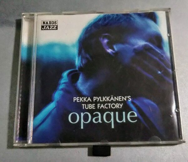 Pekka Pylkkanen's Tube Factory / Opaque 2001 Naxos Jazz 輸入盤CD