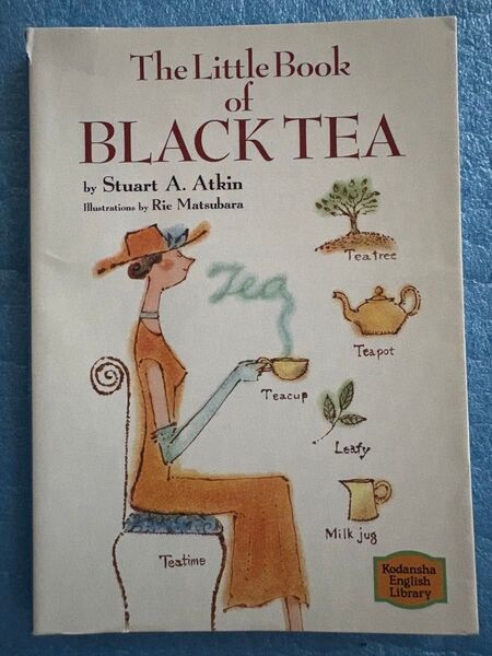 The Liittle Book of BLACK TEA 紅茶の本 (講談社英語文庫 121) ステュウット アットキン