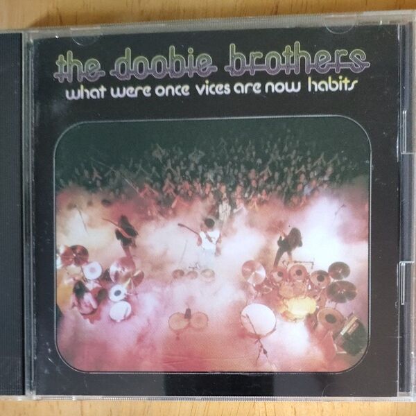 THE DOOBIEBROTHERS/What were once vices are now habits:CD 国内盤