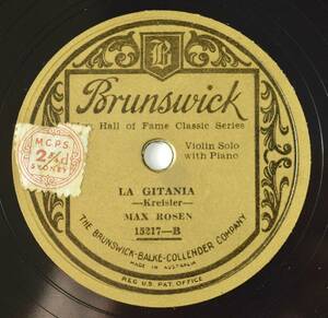 ヴァイオリンソロ　MAX ROSEN (Violin)　/SOUVENIR-Drdla-/LA GITANIA/Kreisler （Brunswick 15217)　SP盤　78rpm 《豪盤》