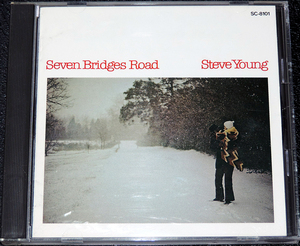  Steve * Young [ seven * Bridge s* load ] Steve Young / Seven Bridges Road название запись SSW записано в Японии 