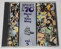輸入盤◎RHINO企画 ★ 人気名曲コンビ Super Hits of the '70s: Have a Nice Day【5】1970年代のアメリカのヒット曲_画像1
