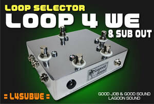L4SUBWE】LOOP 4 + SUB《 ４ループ ライン セレクター &SUB OUT 》=WE=【L1 + L2 + L3 + L4/True-Bypass&Sub Out】 #SWITCHER #LAGOONSOUND