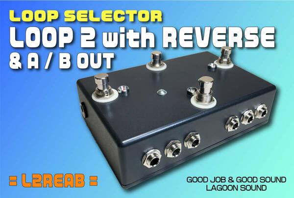 L2REAB】LOOP 2 REVERSE & A/B OUT《反転:REV ２ループ セレクター+A/B &リバース機能付》=REAB=【LOOP 2+A/B+LOOP REVERSE】 #LAGOONSOUND