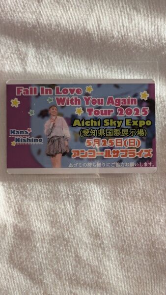 西野カナ Fall In Love With You Again Tour 2025 5月25日愛知アンコールカード