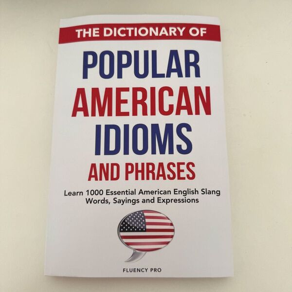The Dictionary of Popular American Idioms and Phrases
