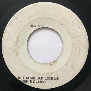 試聴 / JOHNNY CLARKE / IF YOU SHOULD LOSE ME /JUSTICE/reggae/'75/big hit !!/7inch