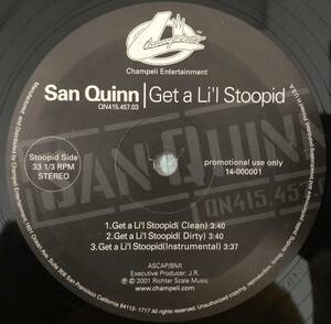 US PROMO ONLY / SAN QUINN / GIVE IT UP / GET A LI)L STOOPID / 2001 HIPHOP CLUB HIT