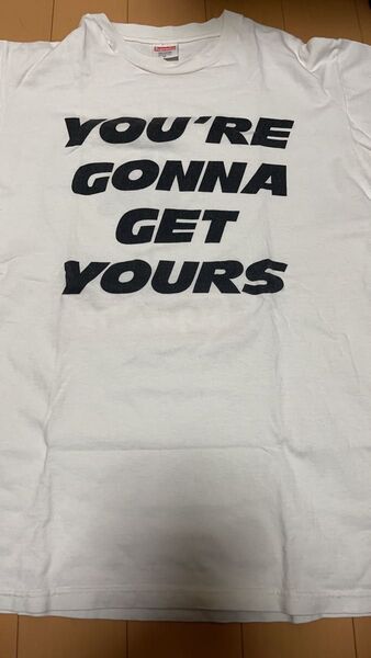 Supreme YOU'RE GONNA GET YOURS Tee 白 Lサイズ