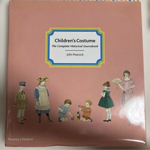 Children's Costume: The Complete Historical Sourcebook 洋書