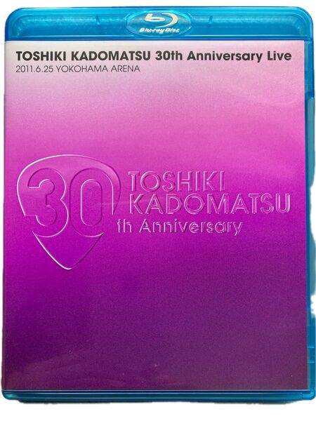 TOSHIKI KADOMATSU 30th Anniversary Live 2011.6.25 YOKOHAMA ARENA