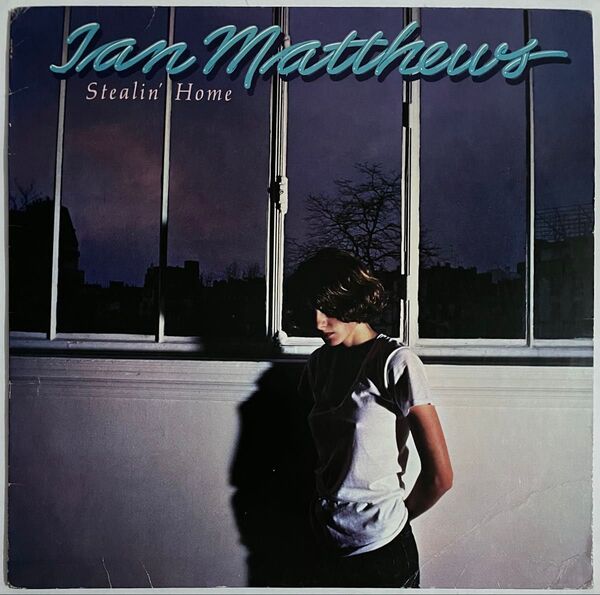 イアン・マシューズ/スティーリン・ホーム/Ian Matthews/Stealin' Home USオリジナル輸入盤 LP