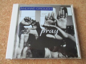 Andrae Crouch/Pray アンドレ・クラウチ 97年 人間の声の力に圧倒される、傑作名盤♪！国内盤♪！ 廃盤♪！ グラミー賞・ノミネート作品♪
