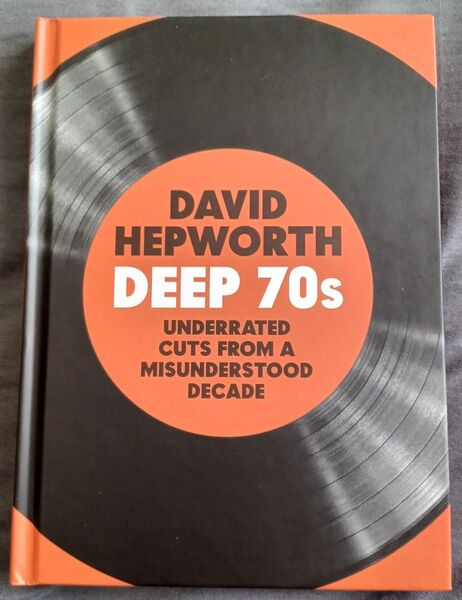 David Hepworth's Deep 70s: Underrated Cuts From A Misunderstood