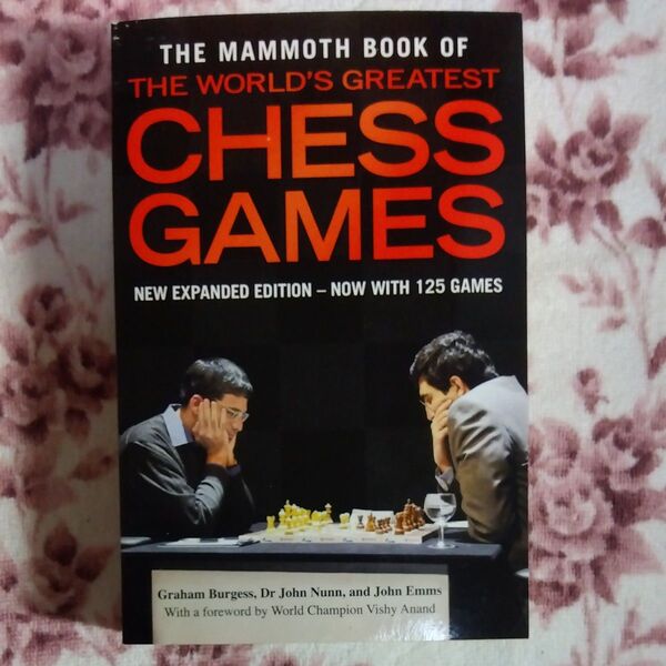 The Mammoth Book of the World's Greatest Chess Games