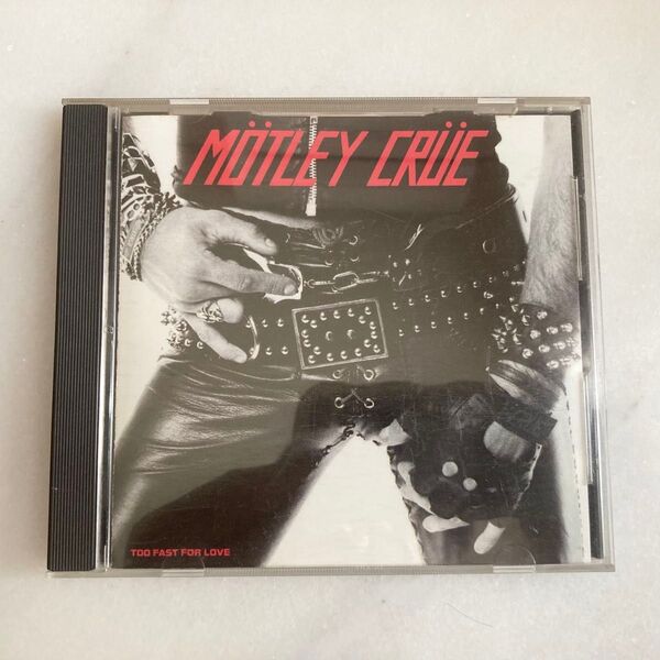 MTLEY CRE / TOO FAST FOR LOVE CD 輸入版