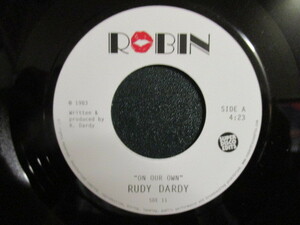 Rudy Dardy ： On Our Own 7'' / 45s ★ 自宅録音 未発表音源 / 80's モダンソウル Modern Soul ☆ c/w Robin's Groove // シングル盤 / EP