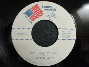 Carlton Basco ： Don't Chain My Soul 7'' / 45s ★ レア再発 ☆ c/w The Illusions - It's Just An Illusion // シングル盤 / EP