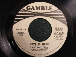 The Futures ： Love Is Here 7'' / 45s ★ 70's Philly Sweet Soul 甘茶ソウル / Not On ☆ 落札5点で送料無料