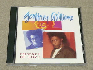 GEOFFREY WILLIAMS / PRISONER OF LOVE (CD)