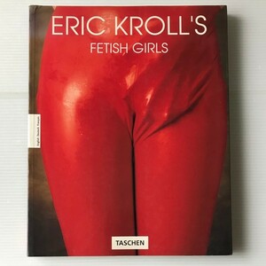 洋書　Eric Kroll's Fetish Girls