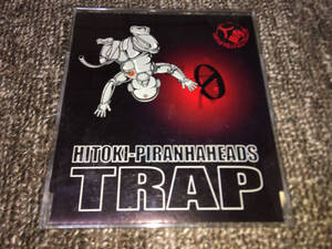 ●CD「人時 HITOKI-PIRANHAHEADS TRAP」●